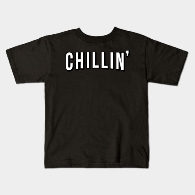 Chillin Kids T-Shirt by Flippin' Sweet Gear